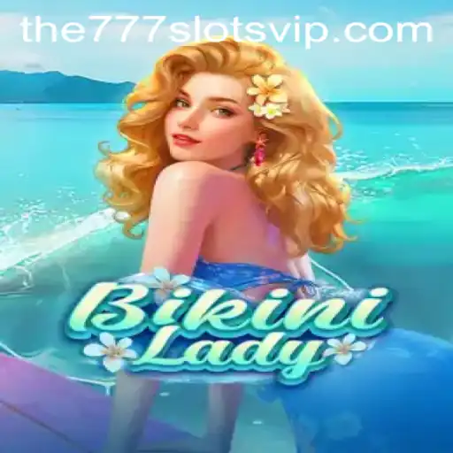 Experience the Thrill of BikiniLady and The777slots: A Comprehensive Guide
