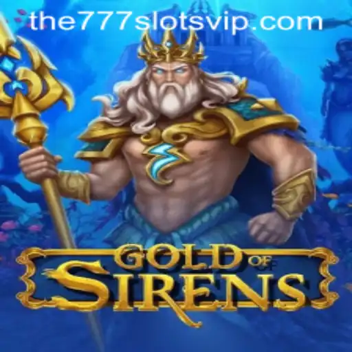 Discover the Excitement of GoldofSirens: Dive into The777slots Adventure