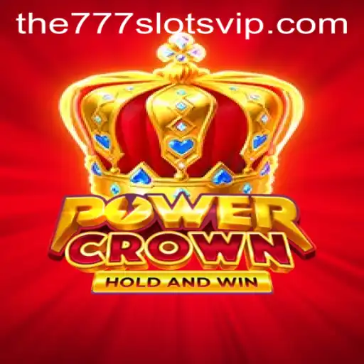 Discover the Thrills of PowerCrown: Unveiling The777slots