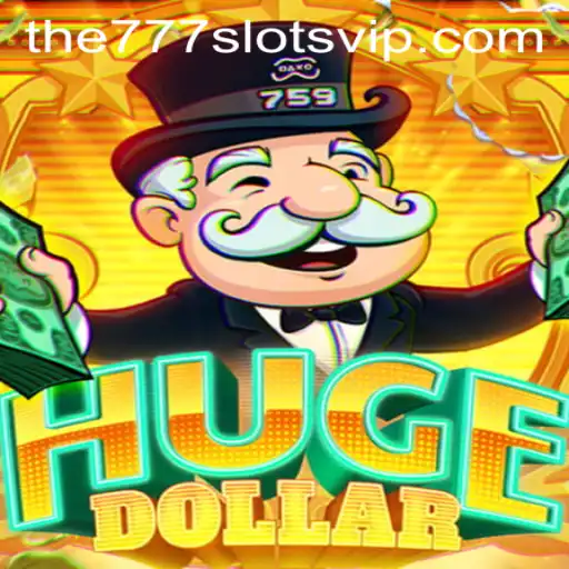 Exploring the Thrills of HugeDollar and The777slots