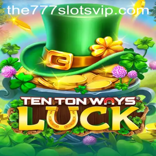 Exploring the Exciting World of TenTonWaysLuck and The777slots